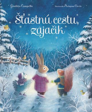 Kniha: Šťastnú cestu, zajačik - 1. vydanie - Giuditta Campello, Arianna Ciccio