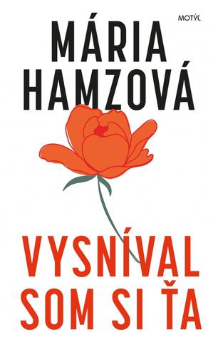 Kniha: Vysníval som si ťa - 1. vydanie - Mária Hamzová