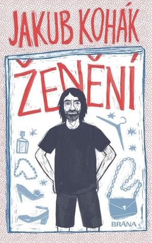 Kniha: Ženění - 1. vydanie - Jakub Kohák