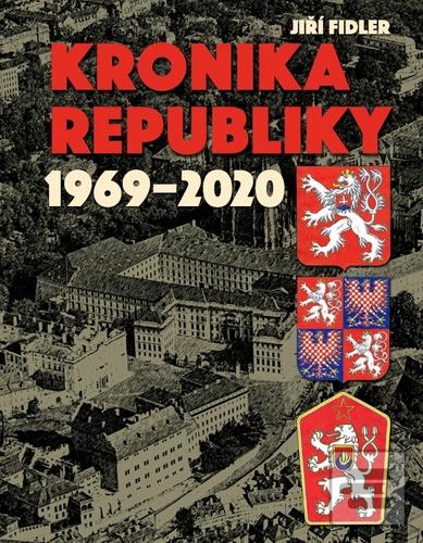 Kniha: Kronika republiky 1969-2020 - Jiří Fidler