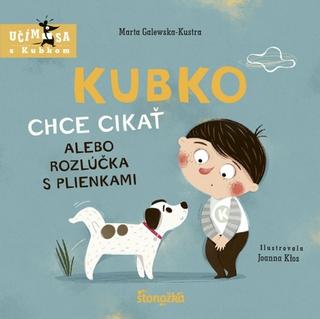 Leporelo: Kubko chce cikať alebo rozlúčka s plienkami - 1. vydanie - Marta Galewska-Kustra