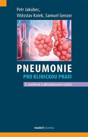 Kniha: Pneumonie pro klinickou praxi - 2. vydanie - Petr Jakubec; Vítězslav Kolek