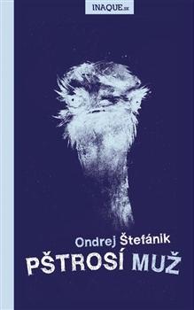 Kniha: Pštrosí muž - Ondrej Štefánik