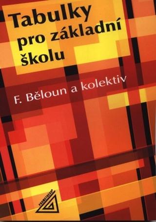 Kniha: Tabulky pro základní školu - František Běloun