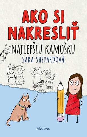 Kniha: Ako si nakresliť najlepšiu kamošku - 1. vydanie - Sara Shepard