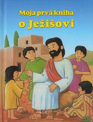 Kniha: Moja prvá kniha o Ježišovi - Marilis Lunkenbein