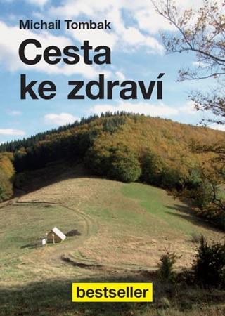 Kniha: Cesta ke zdraví - bestseller - Michail Tombak