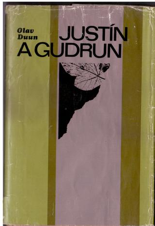 Kniha: Justín a Gudrun (antikvariát) - Olav Duun