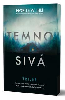 Kniha: Temnosivá - 1. vydanie - Noelle W. Ihli