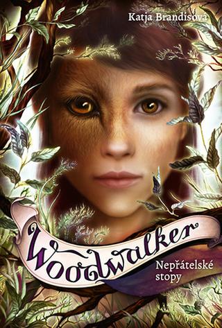 Kniha: Woodwalker Nepřátelské stopy - 1. vydanie - Katja Brandisová