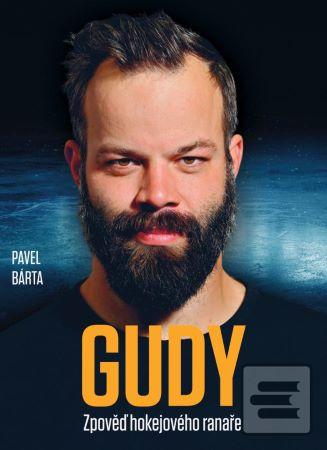 Kniha: Gudy - Zpověď hokejového ranaře - 1. vydanie - Pavel Bárta