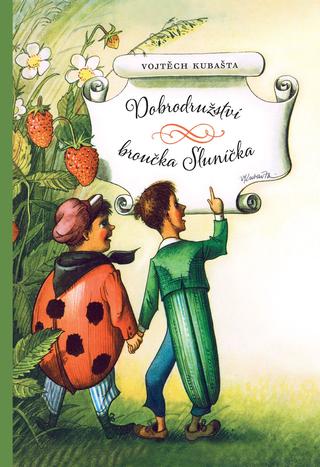 Kniha: Dobrodružství broučka Sluníčka - 1. vydanie - Vojtěch Kubašta