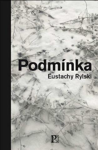 Kniha: Podmínka - Eustachy Rylski