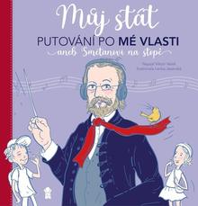 Kniha: Putování po Mé vlasti aneb Smetanovi na stopě - 1. vydanie - Viktor Velek; Lenka Jasanská