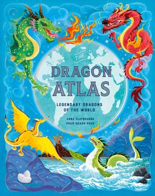 Kniha: The Dragon Atlas - Anna Claybourne