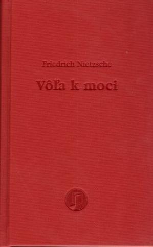 Kniha: Vôľa k moci - Friedrich Nietzsche