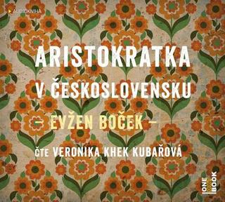 audiokniha: Aristokratka v Československu - CDmp3 (Veronika Khek Kubařová) - CD - 1. vydanie - Evžen Boček