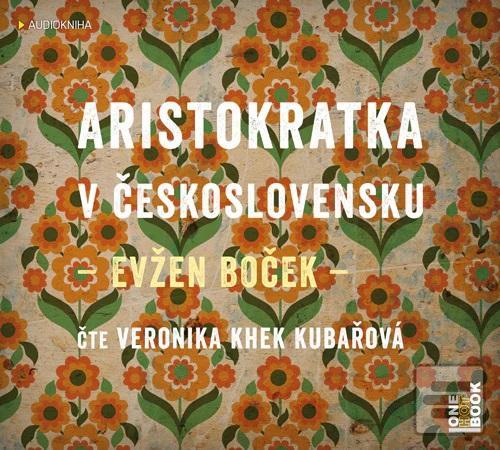 audiokniha: Aristokratka v Československu - CDmp3 (Veronika Khek Kubařová) - CD - 1. vydanie - Evžen Boček
