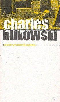 Kniha: Pobryndané spisy - Charles Bukowski