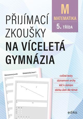 Kniha: Přijímací zkoušky na víceletá gymnázia – matematika - 5. třída - 3. vydanie - Stanislav Sedláček
