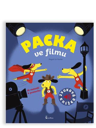 Kniha: Packa ve filmu - Zvuková knížka - 16 melodií k poslechu - 1. vydanie - Magali Le Huche