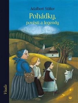 Kniha: Pohádky, pověsti a legendy - Adalbert Stifter