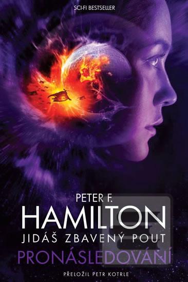 Kniha: Jidáš zbavený pout Pronásledování - 1. vydanie - Peter F. Hamilton