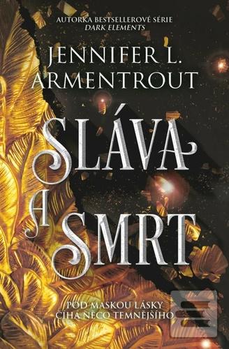 Kniha: Sláva a smrt - Zvěstovatel 3 - Jennifer L. Armentrout