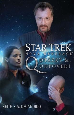 Kniha: Star Trek: Nová generace 2 - Otázky a odpovědi - Nová generace 3 - 1. vydanie - Keith R. A. DeCandido