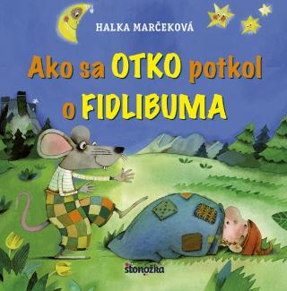 Kniha: Ako sa Otko potkol o Fidlibuma - 1. vydanie - Halka Marčeková