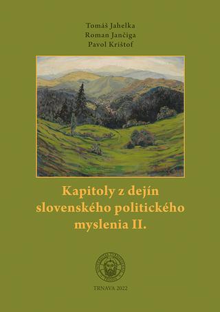 Kniha: Kapitoly z dejín slovenského politického myslenia II. - Tomáš Jahelka