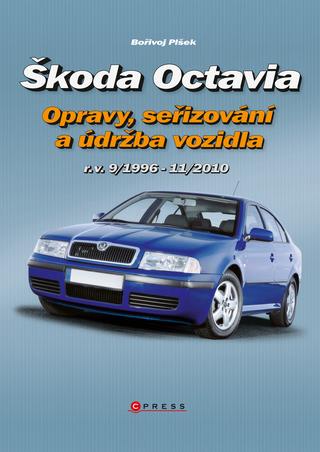 Kniha: Škoda Octavia - Opravy, seřizování, (r.v. 9/1996 - 11/2010) - Bořivoj Plšek