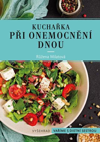 Kniha: Kuchařka při onemocnění dnou - 4. vydanie - Růžena Milatová