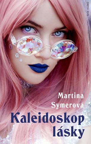Kniha: Kaleidoskop lásky - 1. vydanie - Martina Symerová