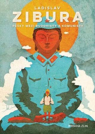Kniha: Pěšky mezi buddhisty a komunisty - Ladislav Zibura