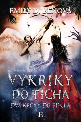 Kniha: Výkriky do ticha - 1. vydanie - Emily D. Beňová