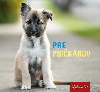 Kniha: Pre psičkárov - Srdečne - 1. vydanie