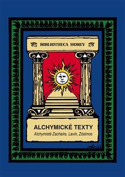Kniha: Alchymické texty - Alchymisté Zachaire, Lavín, Zósimos - 1. vydanie - Václav Lavín z Ottenfeldu