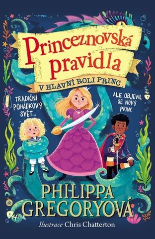 Kniha: Princeznovská pravidla V hlavní roli princ - 1. vydanie - Philippa Gregory