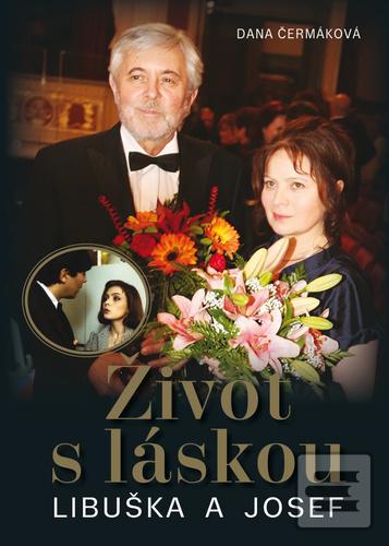 Kniha: Život s láskou Libuška a Josef - Dana Čermáková