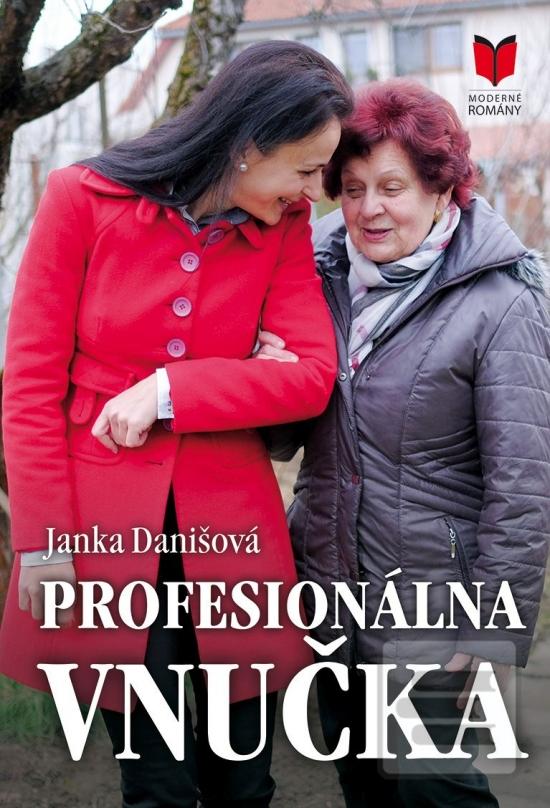Kniha: Profesionálna vnučka - 1. vydanie - Janka Danišová