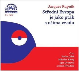 Kniha: Střední Evropa je jako pták s očima vzadu - O české minulosti a přítomnosti - Jacques Rupnik