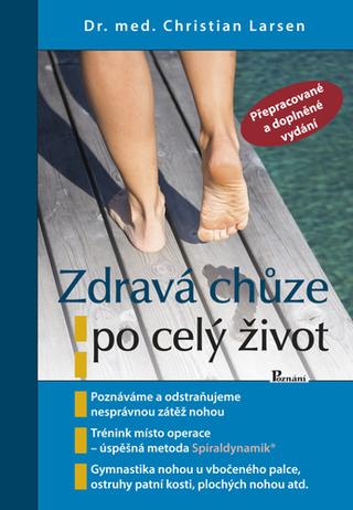 Kniha: Zdravá chůze po celý život - Přepracované a doplněné vydání - 3. vydanie - Christian Larsen