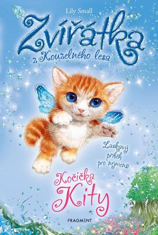 Kniha: Zvířátka z Kouzelného lesa - Kočička Kity - Laskavý příběh pro nejmenší - 1. vydanie - Lily Small