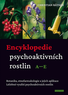 Kniha: Encyklopedie psychoaktivních rostlin A–E - Botanika, etnofarmakologie a jejich aplikace. léčebné využití psychoaktivních r. - Christian Rätsch