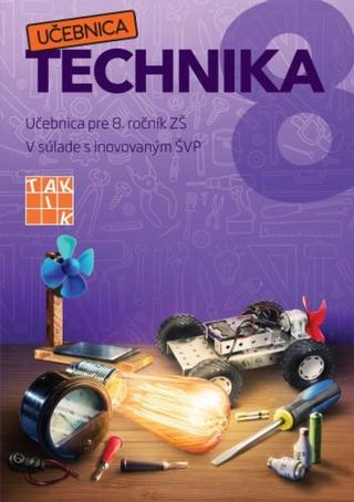 Kniha: Hravá technika 8 - učebnica - 1. vydanie - Ján Pavlovkin,Ľubomír Žáčo