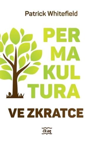 Kniha: Permakultura ve zkratce - Patrick Whitefield