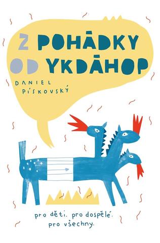 Kniha: Z pohádky od ykdáhop - 1. vydanie - Daniel Pískovský