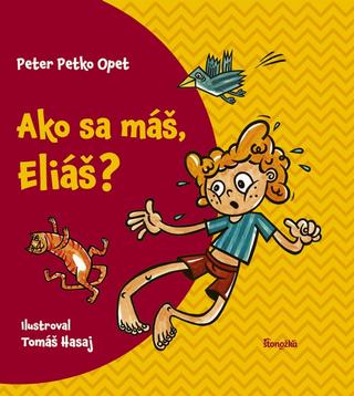 Kniha: Ako sa máš, Eliáš? - 1. vydanie - Peter "Petko" Opet