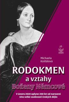 Kniha: Rodokmen a vztahy Boženy Němcové - V únoru 2020 uplyne 200 let od narození této velké osobnosti českých dějin - 1. vydanie - Michaela Košťálová